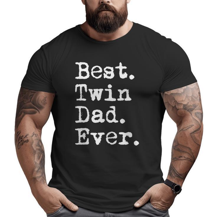 Mens Best Twin Dad Ever Father's Day Saying For Dad Of Twins Big and Tall Men T-shirt