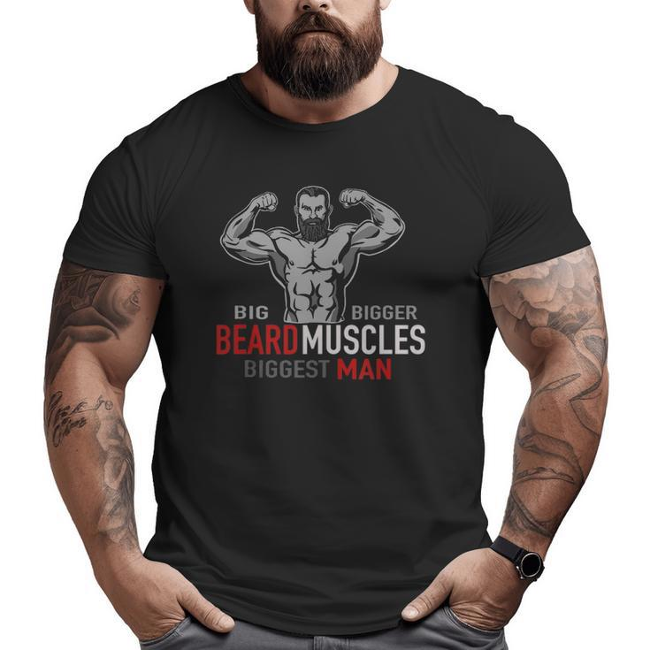Mens Bodybuilder Big Beard Bigger Muscles I Workout Big and Tall Men T-shirt