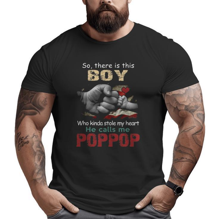 Mens This Boy Who Kinda Stole My Hearthe Calls Me Poppop Big and Tall Men T-shirt