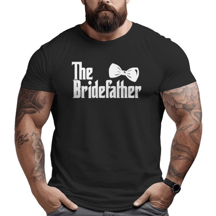 Mens The Bridefather Father Of The Bride Dad Wedding Marriage Big and Tall Men T-shirt