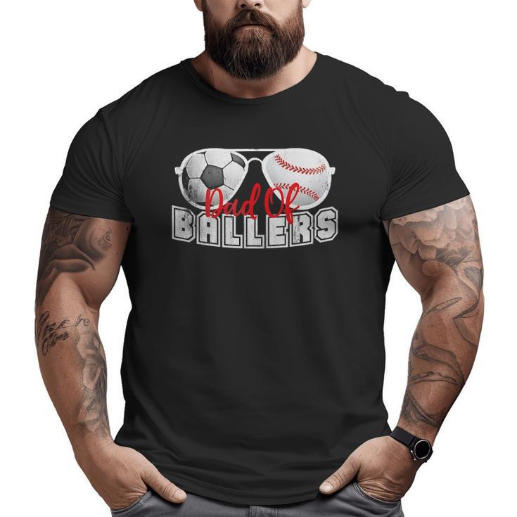 Mens Dad Of Ballers Baseball Soccer Ball Fathers Day Son Kids Big and Tall Men T-shirt