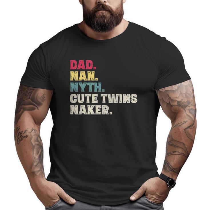 Mens Dad Man Myth Cute Twins Maker New Dad Father's Day Big and Tall Men T-shirt