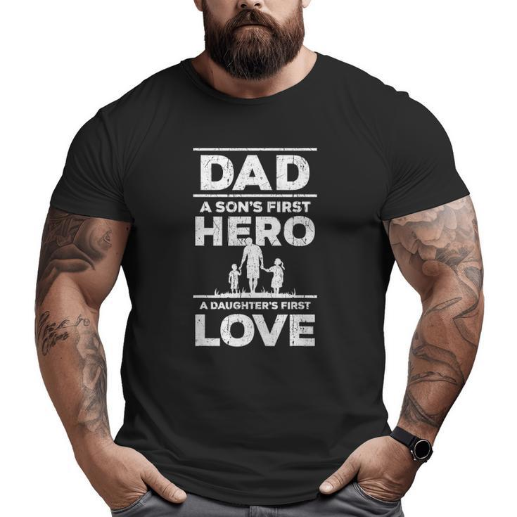 Mens Dad Son's First Hero Daughter's First Love Father's Day Big and Tall Men T-shirt