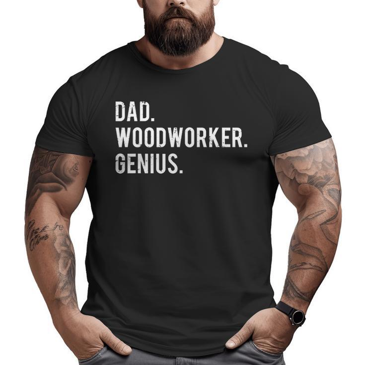 Mens Dad Woodworker Genius Woodworking Father Big and Tall Men T-shirt
