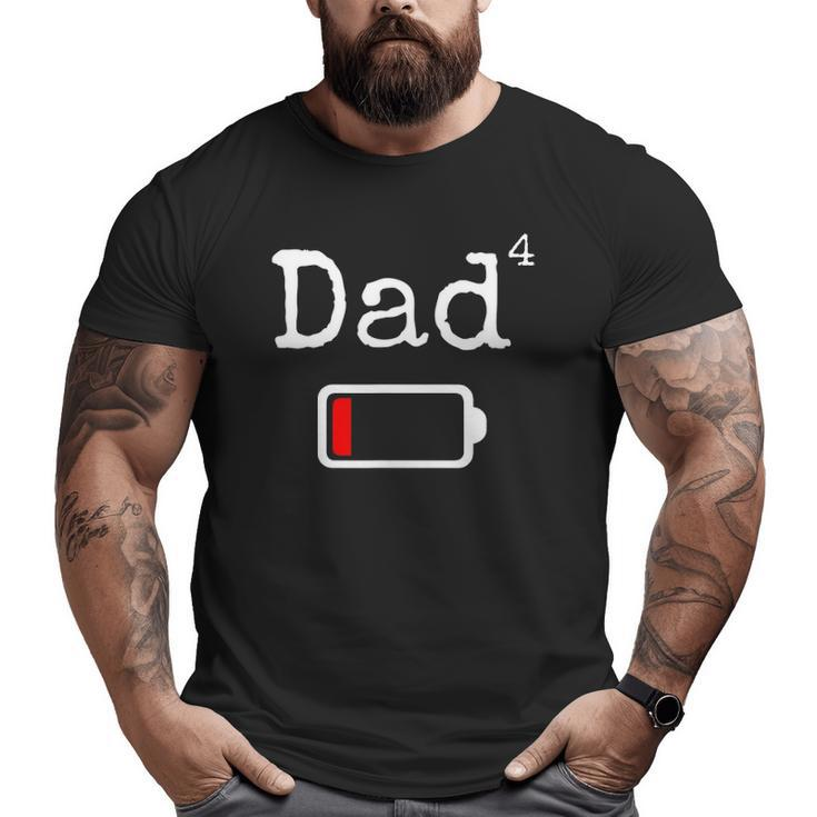 Mens Dad4 Low Battery Tired Dad  Dad Big and Tall Men T-shirt