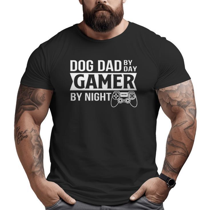 Mens Dog Dad By Day Gamer By Night Dog Dad Gamer Gaming Big and Tall Men T-shirt
