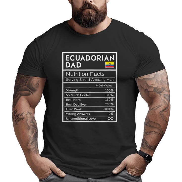 Mens Ecuadorian Dad Nutrition Facts National Pride Father's Day Big and Tall Men T-shirt