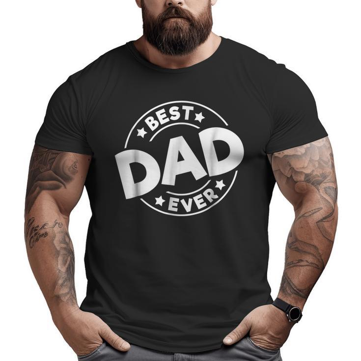 Men's Father's Day Best Dad Ever I Love My Daddy Big and Tall Men T-shirt