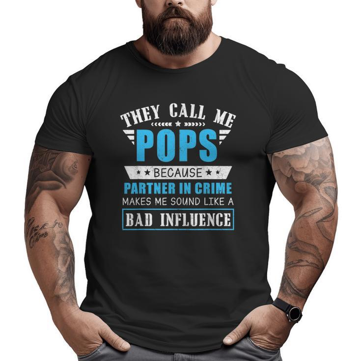 Mens Fathers Day They Call Me Pops Because Partner In Crime Big and Tall Men T-shirt