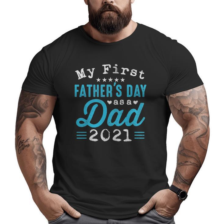 Mens My First Father's Day As A Dad First Time Daddy New Dad Big and Tall Men T-shirt