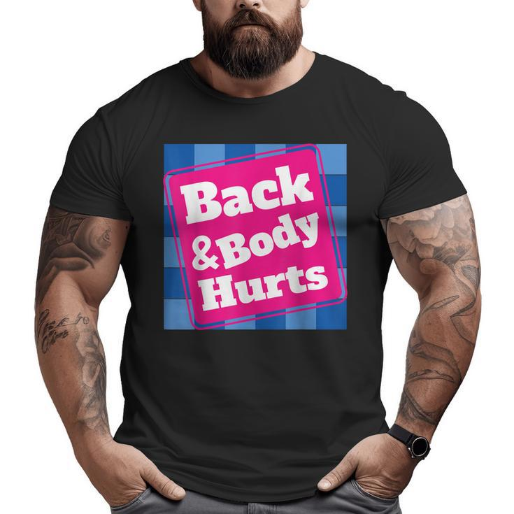 Mens Back Body Hurts Quote Workout Gym Top Big and Tall Men T-shirt