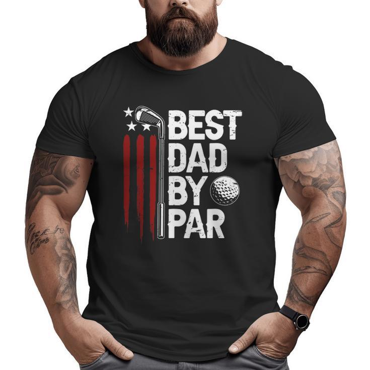 Mens Golf Best Dad By Par Daddy Golfer American Flag Father's Day Big and Tall Men T-shirt