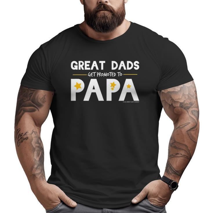Mens Great Dads Get Promoted To Papa Papa Grandfather Big and Tall Men T-shirt