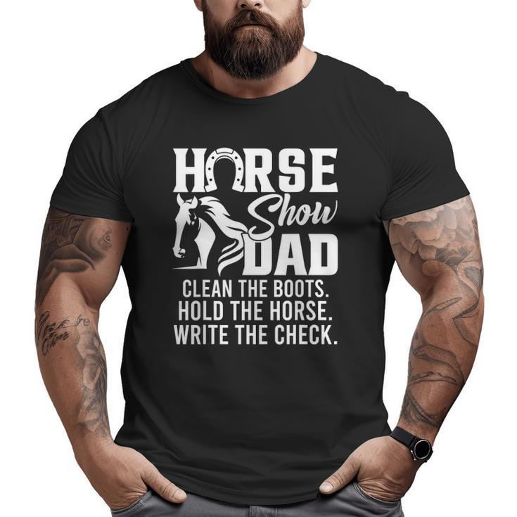 Mens Horse Show Dad Horse Horse Dad Big and Tall Men T-shirt