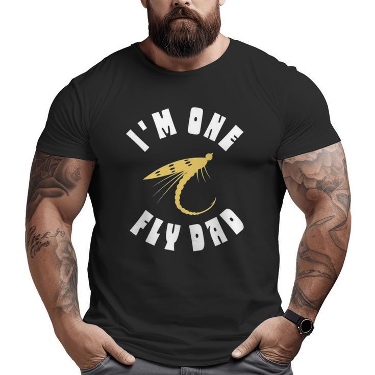 Mens I'm One Fly Dad Father's Day Fishing Big and Tall Men T-shirt