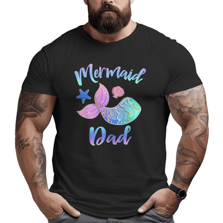 Mens Mermaid Dad Squad For Dad Fathers Big and Tall Men T-shirt