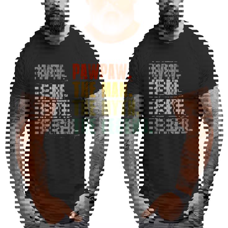 PawPaw The Man The Myth The Legend T-Shirt PawPaw The Man The Myth The Legend T-Shirt