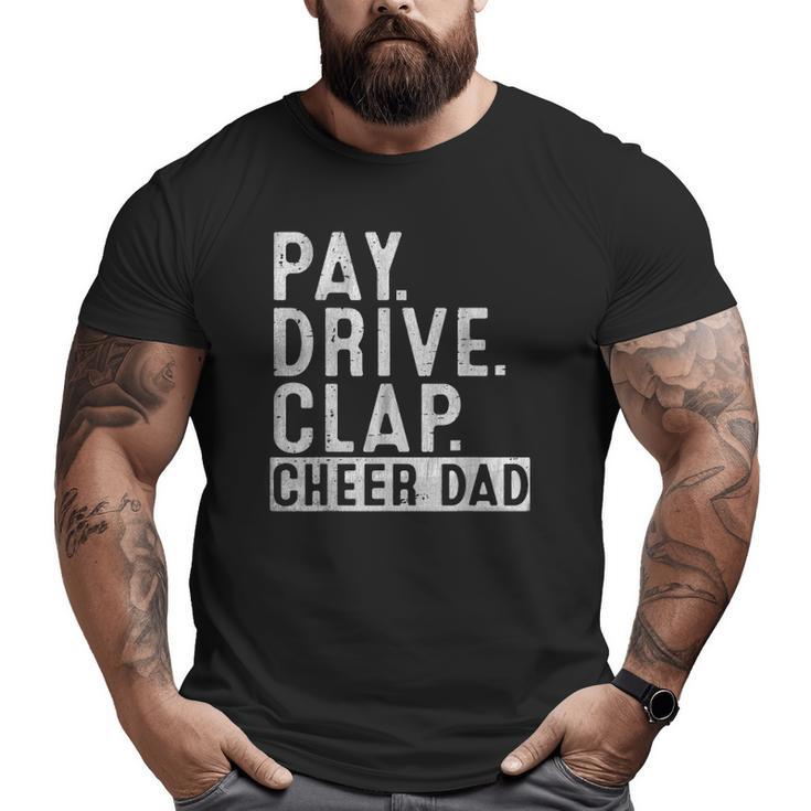 Mens Pay Drive Clap Cheer Dad Cheerleading Father's Day Cheerleader Big and Tall Men T-shirt