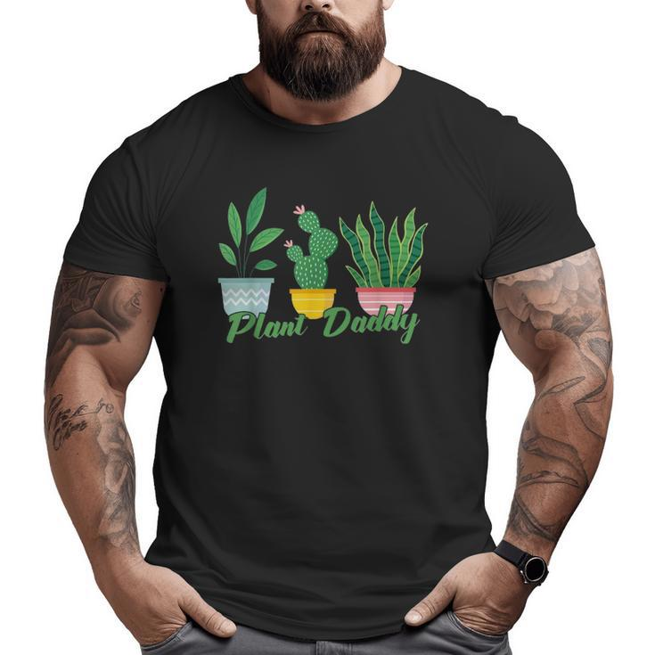 Mens Plant Daddy Gardening Big and Tall Men T-shirt
