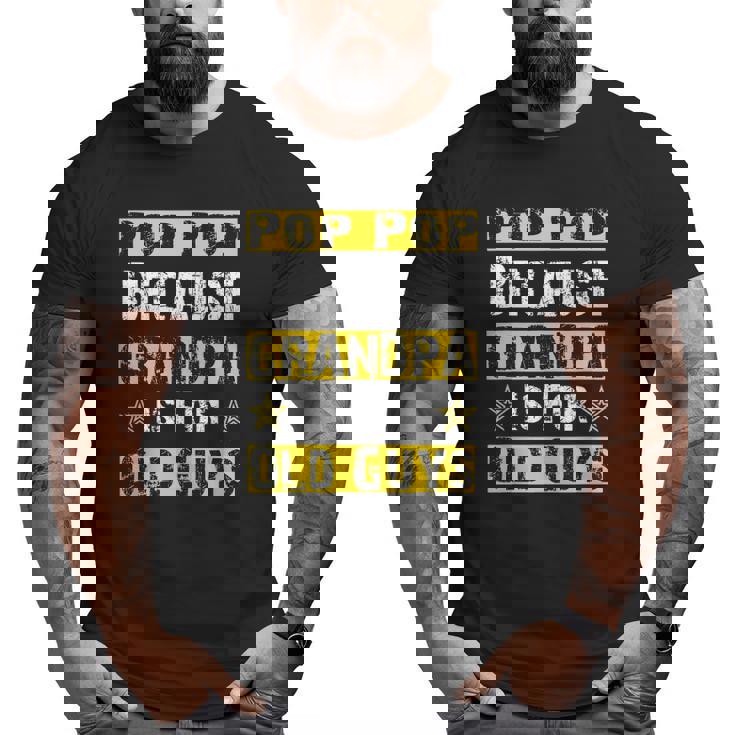 Mens Pop Pop Because Grandfather Is For Old Guys Grandpa Shirt Mens Pop Pop Because Grandfather Is For Old Guys Grandpa Shirt
