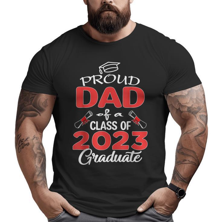 Mens Proud Dad Of A Class Of 2023 Graduate Senior 23 Daddy Men Big and Tall Men T-shirt