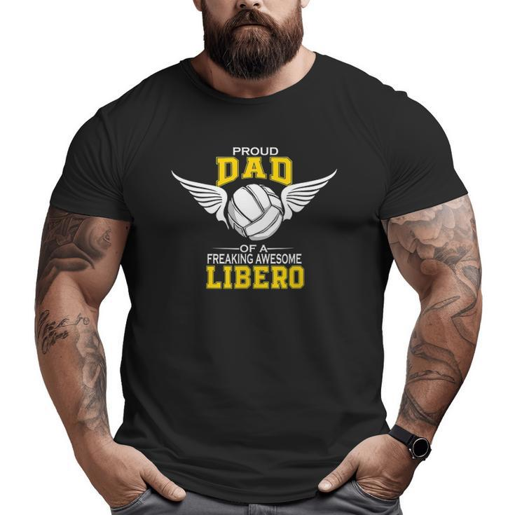 Mens Proud Dad Of A Freaking Awesome Libero Volleyball Father Big and Tall Men T-shirt