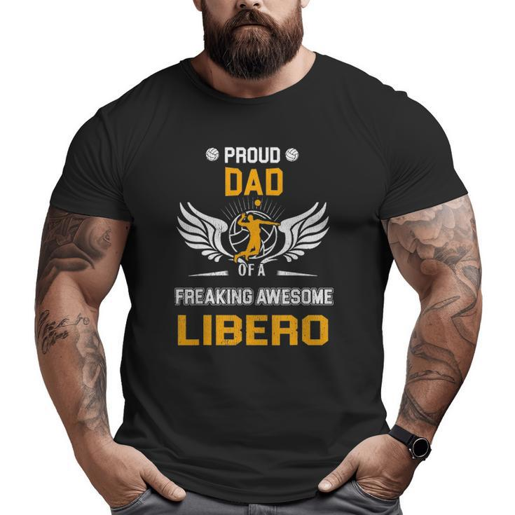 Mens Proud Dad Of A Freaking Awesome Libero Volleyball  Big and Tall Men T-shirt