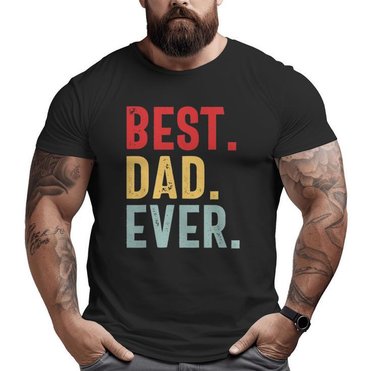Mens Retro Vintage Best Dad Ever Fathers Day Big and Tall Men T-shirt