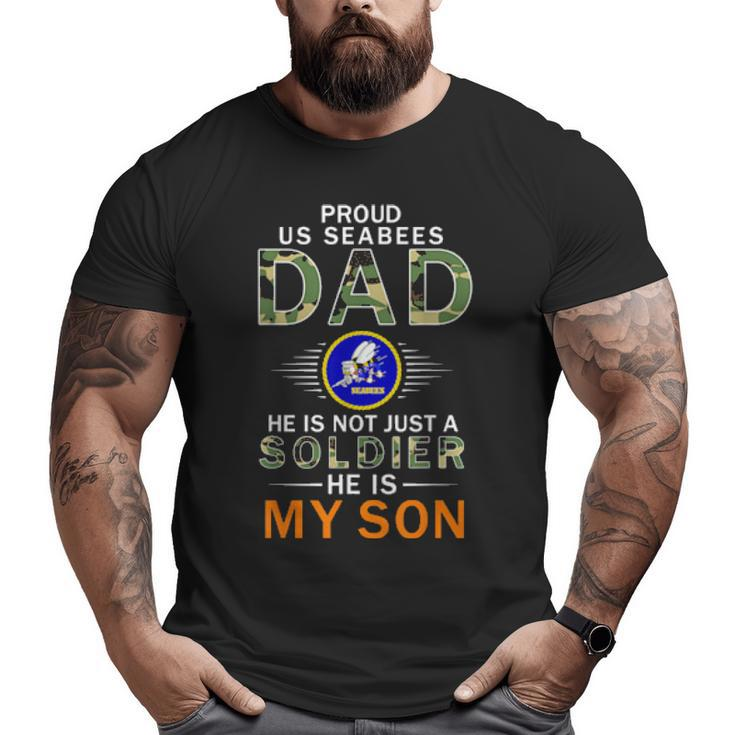 Mens He Is A Soldier & Is My Sonproud Us Seabees Dad Camouflage Big and Tall Men T-shirt