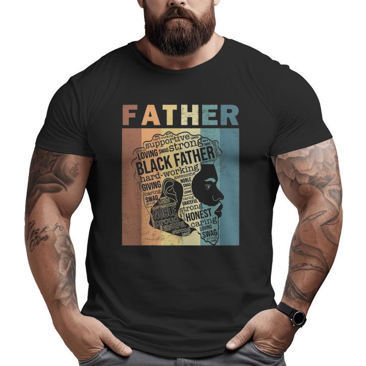 Mens Supportive Loving Swag Strong Black Father Vintage Dope Dad Big and Tall Men T-shirt