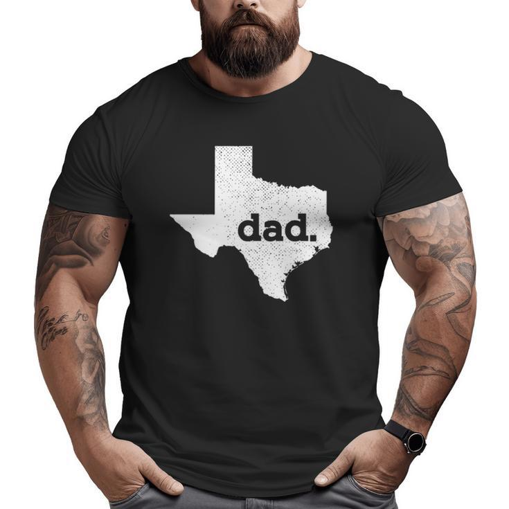 Mens Texas Dad For Proud Texan Big and Tall Men T-shirt