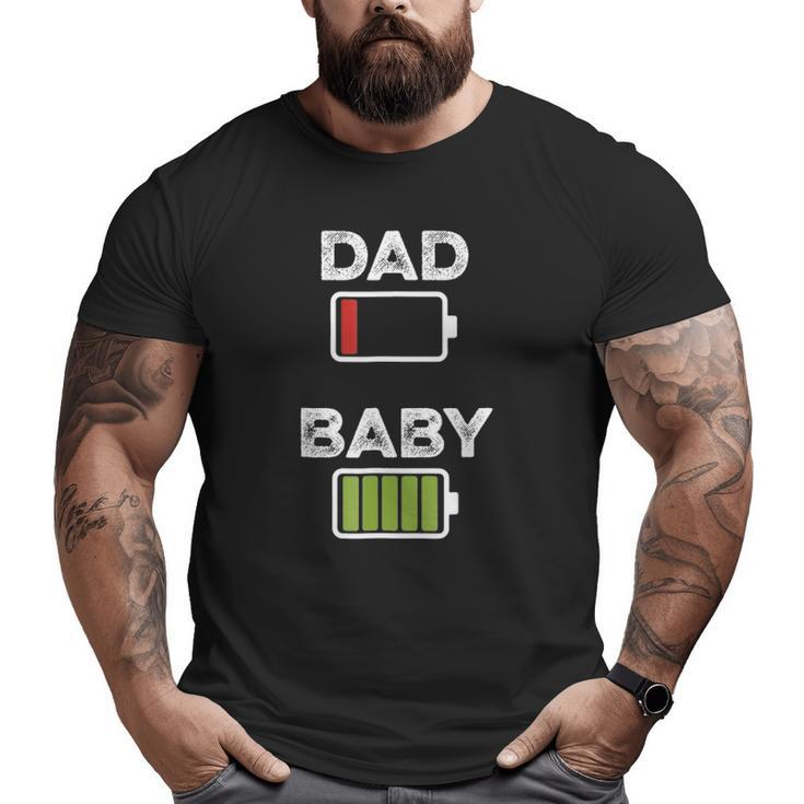 Mens Tired Dad Low Battery Baby Full Charge Big and Tall Men T-shirt