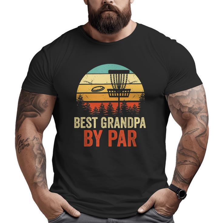Mens Vintage Best Grandpa By Par Disc Golf Men Fathers Day Big and Tall Men T-shirt