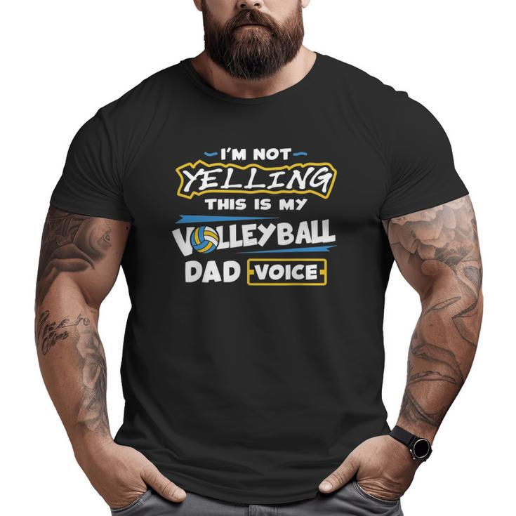 Mens Volleyball Dad Voice Volleyball Training Player Big and Tall Men T-shirt