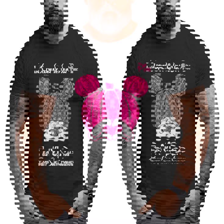 Mickey Mouse Pumpkin In October We Wear Pink For My Dad Breast Cancer Awareness Big and Tall Men T-shirt
