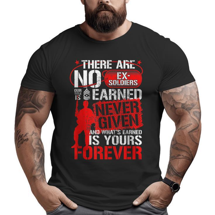 Military There Are No Exsoldiers Veterans Day For Vet Big and Tall Men T-shirt