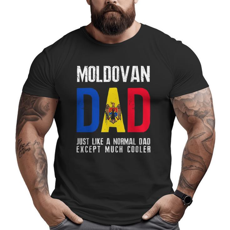 Moldovan Dad Like Normal Except Cooler Moldova Flag Big and Tall Men T-shirt