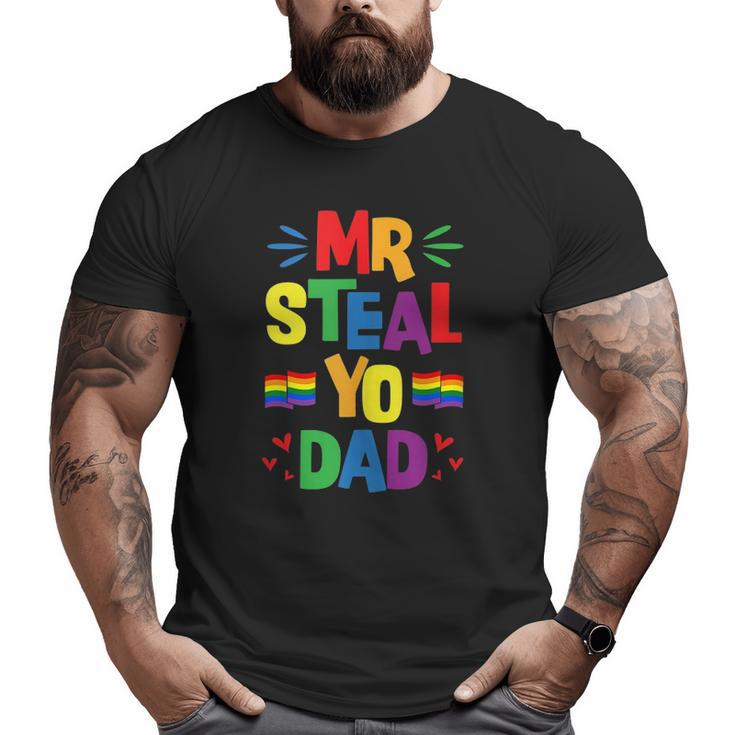 Mr Steal Yo Dad Cute Gay Pride Stuff Flag Aesthetic Big and Tall Men T-shirt
