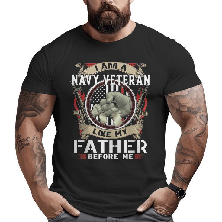 I Am A Navy Veteran Like My Father Before Me Big and Tall Men T-shirt