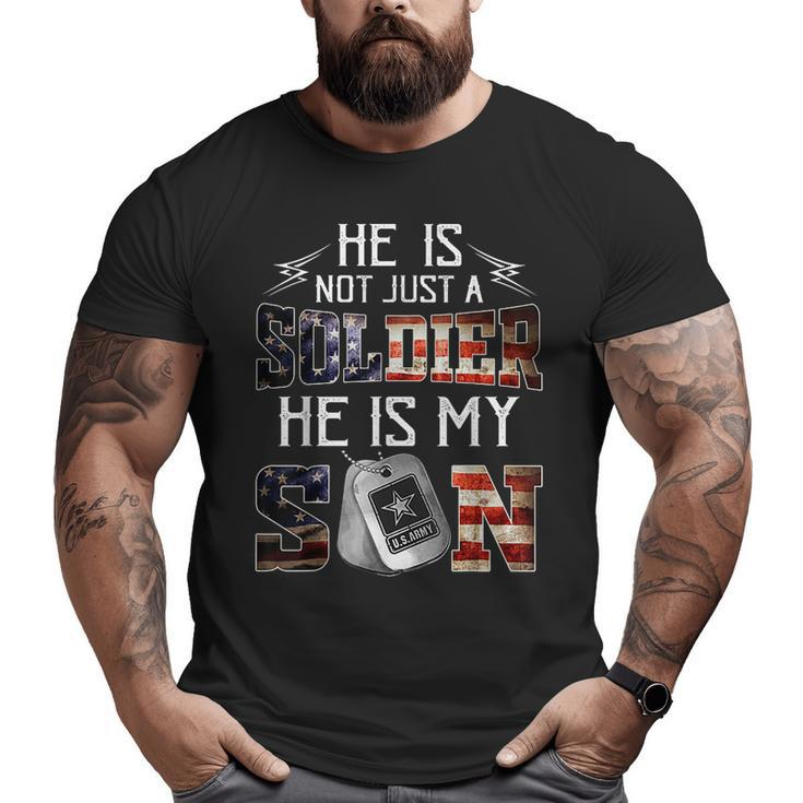 He Is Not Just A Soldier He Is My Son  Veteran Big and Tall Men T-shirt