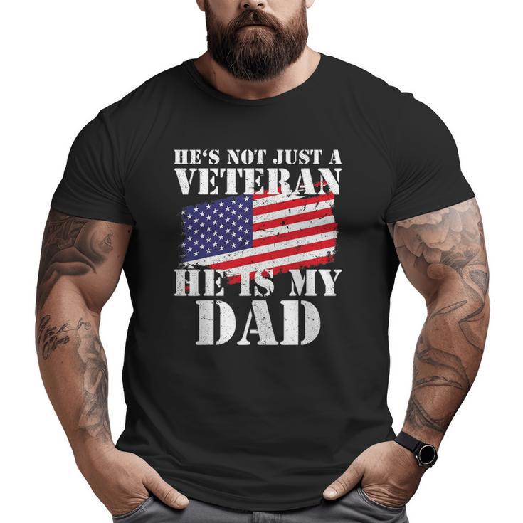 Not Just A Veteran Dad Son Daughter Veterans Day Gif Big and Tall Men T-shirt