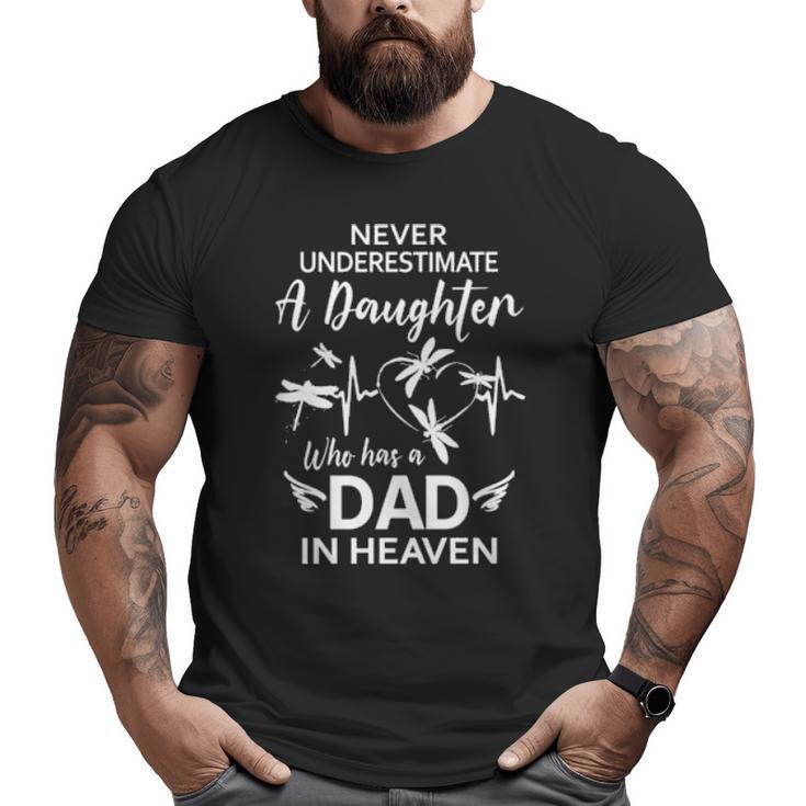 Official Never Underestimate A Daughter Who Has A Dad In Heaven Big and Tall Men T-shirt