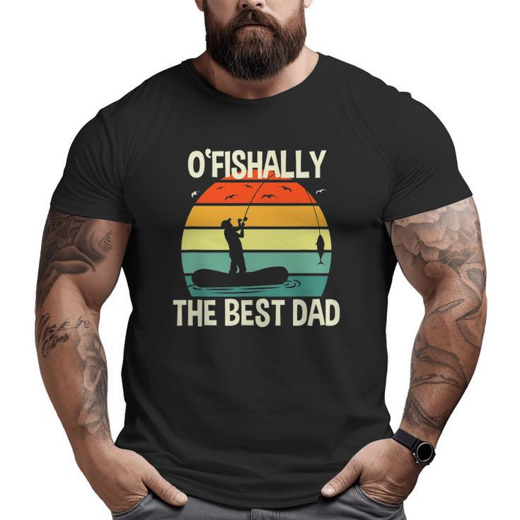 Ofishally The Best Dad Vintage For Fisherman Big and Tall Men T-shirt