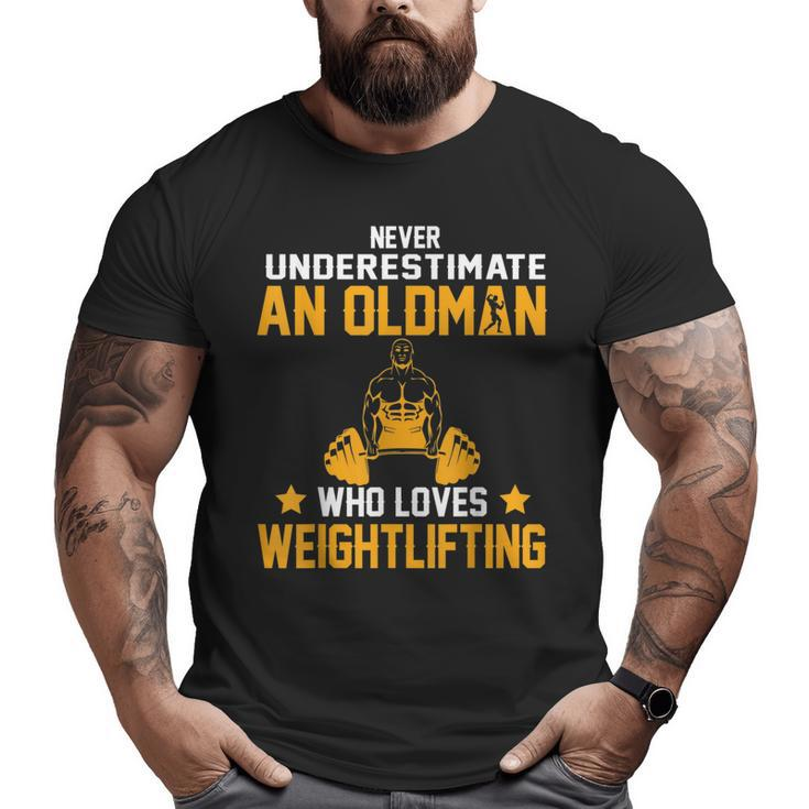 Oldman Weight Lifting  For Daddy Who Loves The Gym Weight Lifting  Big and Tall Men T-shirt