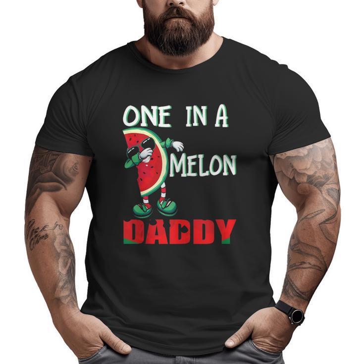 One In A Melon Daddy Dabbing Watermelon Big and Tall Men T-shirt