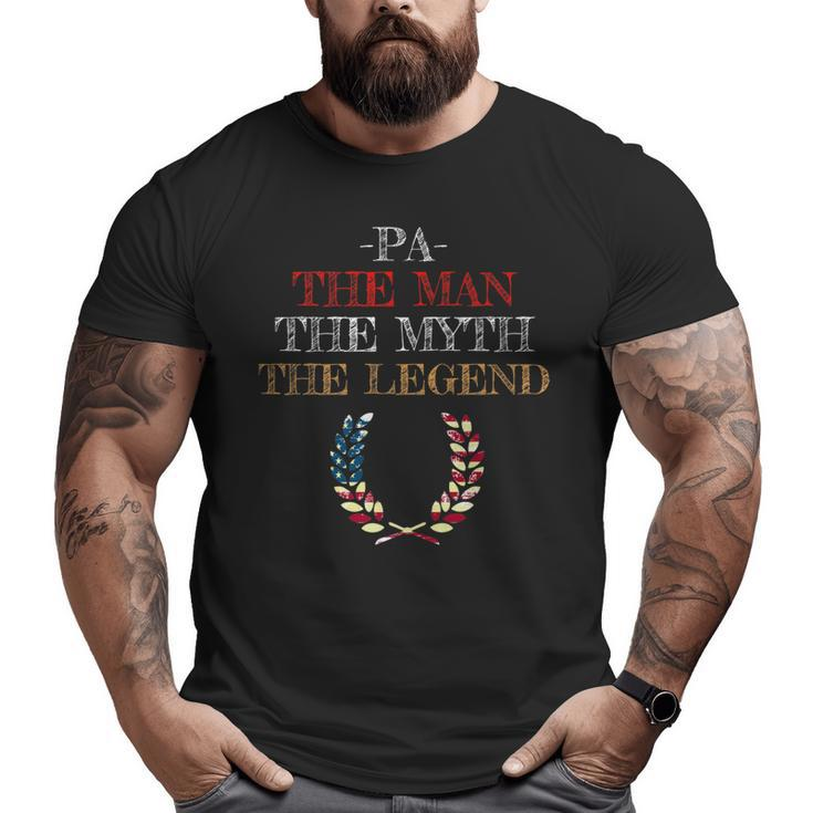 Pa The Man Myth Legend  Father Dad Daddy Big and Tall Men T-shirt