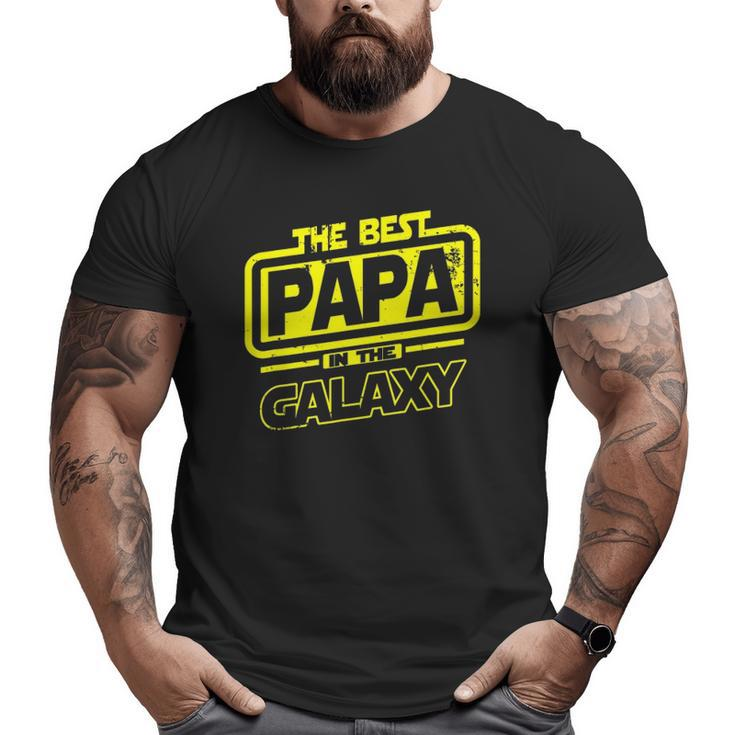 Papa The Best In The Galaxy Big and Tall Men T-shirt