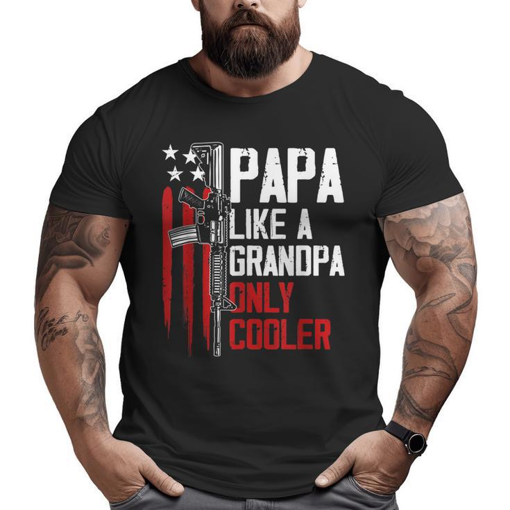 Papa Like A Grandpa Cooler Gun Right Owner Ar15 Fathers Day  Big and Tall Men T-shirt