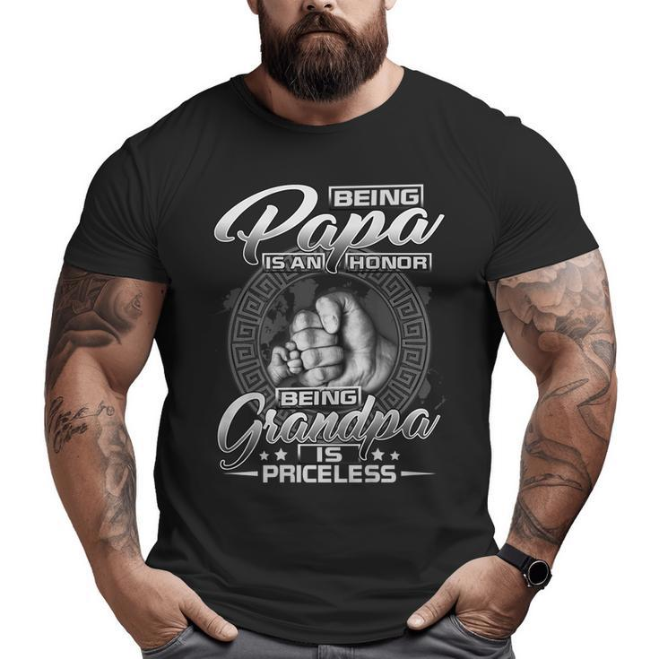 Being A Papa Is An Honor Being A Grandpa Is Priceless Big and Tall Men T-shirt