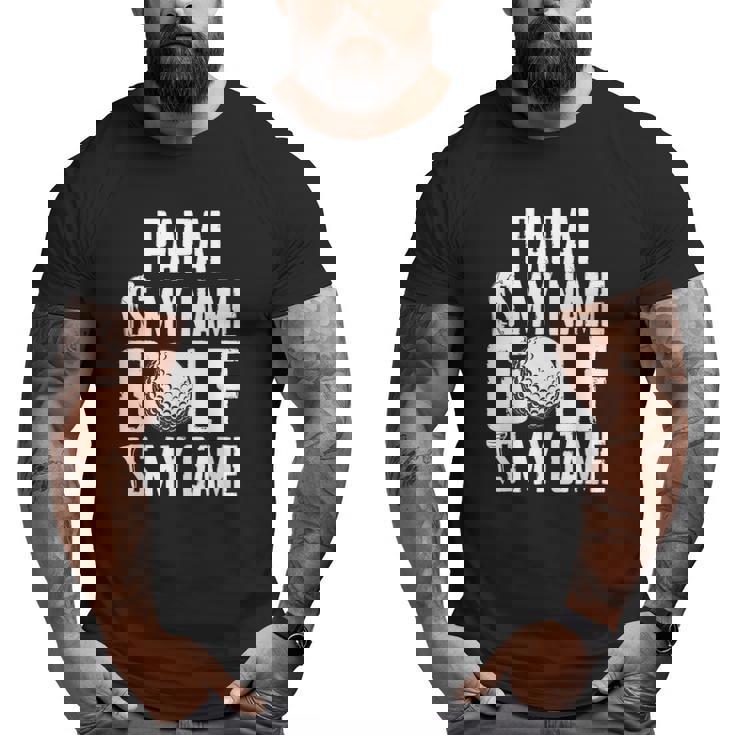 Papai Is My Name Golf Is My Game Love Golfing Big and Tall Men T-shirt